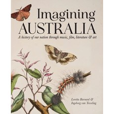 (英文圖書) Imagining Australia: A history of our nation through music film literature & art 平裝版, Moshpit Publishing, 英文