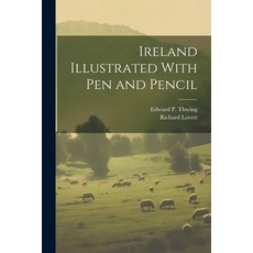 (英文圖書) Ireland Illustrated With pen and Pencil 平裝版, Legare Street Press, 英文