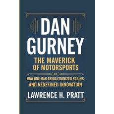 (英文圖書) Dan Gurney: The Maverick Of Motorsports - How One Man Revolutionized Racing And... 平裝版, Independently Published, 英文