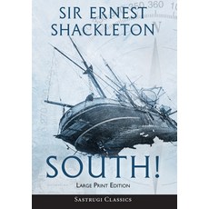 South! (Annotated) LARGE PRINT: The Story of Shackleton's Last Expedition 1914-1917 精裝版, Sastrugi Press Classics, 英文