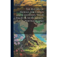 (英文圖書) The Rulers of Hawaii the Chiefs and Chiefesses Their Palaces Monuments Portraits and Tombs; 精裝版, Hassell Street Press, 英文