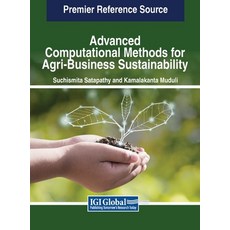 (英文圖書) Advanced Computational Methods for Agri-Business Sustainability 精裝版, IGI Global, 英文