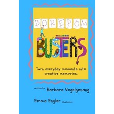Boredom Busters: Turn everyday moments into creative memories. 平裝版, Independently Published, 英文