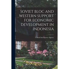 (英文圖書) Soviet Bloc and Western Support for Economic Development in Indonesia 平裝版, Hassell Street Press, 英文