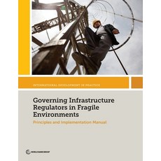 (英文圖書) Governing Infrastructure Regulators in Fragile Environments: Principles and Implementation Ma... 平裝版, World Bank Publications, 英文
