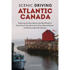 (英文圖書) Scenic Driving Atlantic Canada: Exploring the Most Spectacular Back Roads of No... 平裝版, Globe Pequot Press, 英文