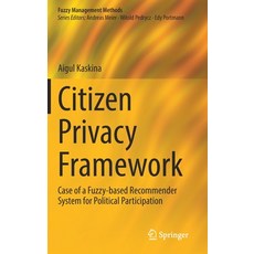 (英文圖書) Citizen Privacy Framework: Case of a Fuzzy-Based Recommender System for Political Participation 精裝版, Springer, 英文