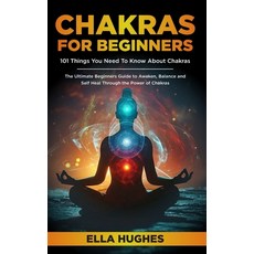 (英文圖書) Chakras for Beginners: 101 Things You Need To Know About Chakras. The Ultimate Beginners Guid... 平裝版, Independently Published, 英文