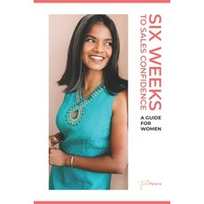 Six Weeks to Sales Confidence: A Guide for Women 平裝版, Independently Published, 英語