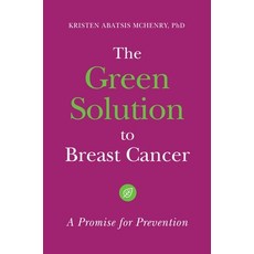 (英文圖書) The Green Solution to Breast Cancer: A Promise for Prevention 精裝版, Praeger, 英文
