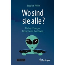 (英文書) Wo Sind Sie Alle?： Fünfzig Lösungen Für Das Fermi-Paradoxon 平裝版, Springer, 英文