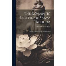 (英文圖書) The Romantic Legend of Sakya Buddha: From the Chinese-Sancrist by Samuel Beal 精裝版, Legare Street Press, 英文