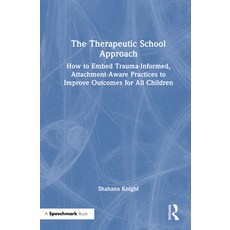 (英文圖書) The Therapeutic School Approach: How to Embed Trauma-Informed Attachment-Aware... 精裝版, Routledge, 英文