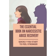 (英文圖書) The Essential Book On Narcissistic Abuse Recovery: Quickly You Start To Feel Stronger: Books ... 平裝版, Independently Published, 英文