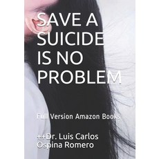 Save a Suicide Is No Problem: Full Version Amazon Books 平裝版, Independently Published, 英文