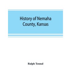 (英文圖書) History of Nemaha County Kansas 平裝版, Alpha Edition, 英文