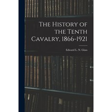 (英文圖書) The History of the Tenth Cavalry 1866-1921 平裝版, Legare Street Press, 英文