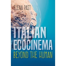 Italian Ecocinema Beyond the Human 精裝版, Indiana University Press, 英文