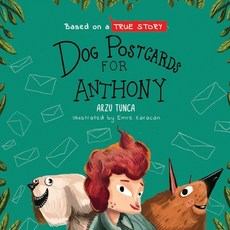 (英文圖書) Dog Postcards for Anthony: Based on a True Story of a Boy With Leukemia 平裝版, Arzu Tunca Publishing LLC, 英文
