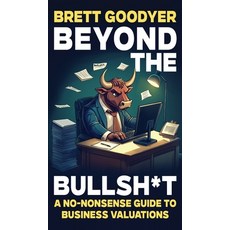 (英文圖書) Beyond the Bullshit: A No-Nonsense Guide to Business Valuations 精裝版, Green Hill Publishing, 英文