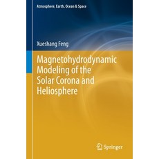 Magnetohydrodynamic Modeling of the Solar Corona and Heliosphere 平裝版, Springer, 英文