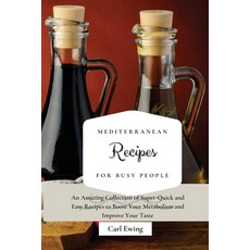 (英文圖書) Mediterranean Recipes for Busy People: An Amazing Collection of Super-Quick and Easy Recipes ... 平裝版, Carl Ewing, 英文