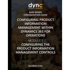 (英文圖書) Configuring Product Information Management within Dynamics 365: Module 1: Confi... 平裝版, Createspace Independent Pub..., 英文