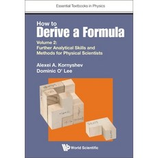 (英文圖書) How to Derive a Formula: Volume 2: Further Analytical Skills and Methods for Physical Scientists 精裝版, Wspc (Europe), 英文