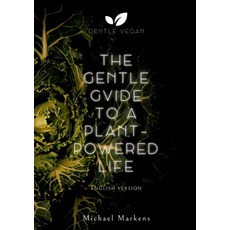 (英文圖書) The Gentle Guide to a Plant-Powered Life: English Version 平裝版, Gentle Vegan, 英文