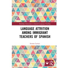 (英文圖書) Language Attrition among Immigrant Teachers of Spanish 精裝版, Routledge, 英文