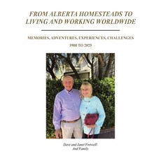 (英文圖書) From Alberta Homesteads to Living and Working Worldwide: Memories Adventures ... 精裝版, Xlibris Us, 英文
