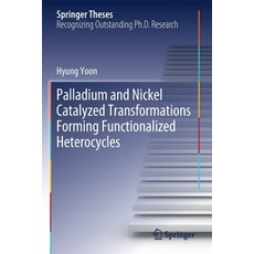 (英文圖書) Palladium and Nickel Catalyzed Transformations Forming Functionalized Heterocycles 平裝版, Springer, 英文