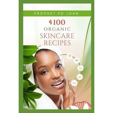 (英文圖書) 100 Organic Skincare Recipes 平裝版, Independently Published, 英文