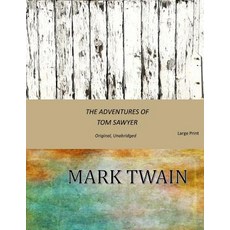(英文圖書)The Adventures of Tom Sawyer: Original Unabridged (Large Print) 平裝版, Createspace Independent Pub..., 英文