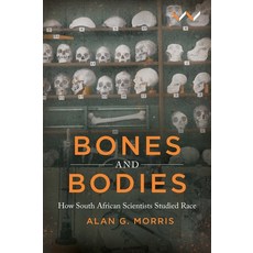 (英文圖書) Bones and Bodies: How South African Scientists Studied Race 精裝版, Wits University Press, 英文