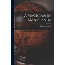 (英文圖書) A Magician in Many Lands 平裝版, Legare Street Press, 英文
