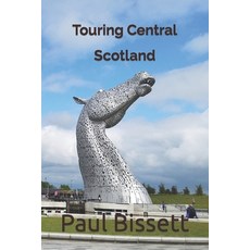 Touring Central Scotland: A guide to help you plan the trip of a lifetime. 平裝版, Independently Published, 英文