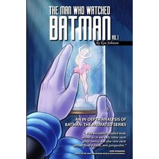 (英文圖書)The Man Who Watched Batman Vol. 1: An In Depth analysis of Batman: The Animated... 平裝版, Createspace Independent Pub..., 英文