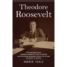 (英文圖書) Theodore Roosevelt: The President Who Changed America's Look at Nature (How Two Maine Woodsme... 平裝版, Andrew Veale, 英文