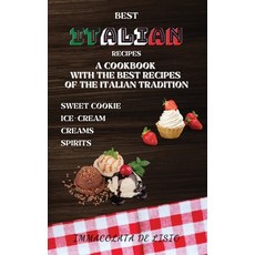 Best Italian Recipes: A Cookbook With The Best Recipes Of The Italian Tradition . Sweet Cookie Crea... 精裝版, Aicem Ltd, 英語