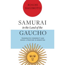 (英文圖書) Samurai in the Land of the Gaucho: Transpacific Modernity and Nikkei Literature in Argentina 精裝版, Vanderbilt University Press, 英文