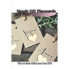 (英文圖書) Simple DIY Placecards: The 10 Best Gifts yоu Can DIY 平裝版, Independently Published, 英文