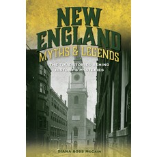 (英文圖書) New England Myths and Legends: The True Stories Behind History's Mysteries 平裝版, Globe Pequot Press, 英文