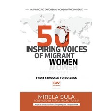 50 Inspiring Voices of Migrant Women: From Struggle to Success 平裝版, Independently Published, 英文