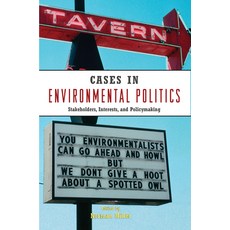 (英文圖書) Cases in Environmental Politics: Stakeholders Interests and Policymaking 精裝版, Routledge, 英文