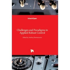 (英文圖書) Challenges and Paradigms in Applied Robust Control 精裝版, Intechopen, 英文