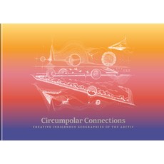(英文圖書) Circumpolar Connections: Creative Indigenous Geographies of the Arctic 平裝版, Wesleyan University Press, 英文