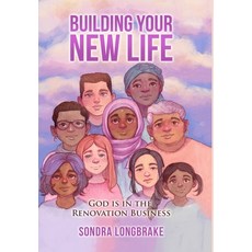 Building Your New Life: God is in the Renovation Business 精裝版, Lulu.com, 英文