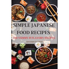 (英文圖書) Simple Japanese Food Recipes: 100 Yummy & Flavory Recipes 平裝版, Grayson Nathan, 英文