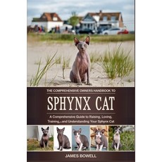 (英文圖書) The Comprehensive Owners Handbook to Sphynx Cat: A Comprehensive Guide to Raisi... 平裝版, Independently Published, 英文